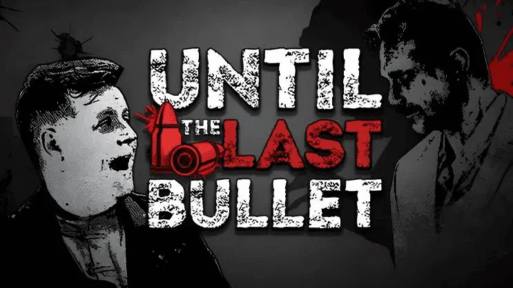 تحميل لعبة Until The Last Bullet